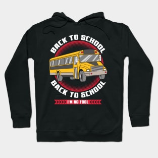 Funny Back To School Back To School I'm No Fool Hoodie